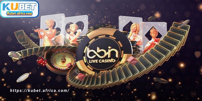 Giới thiệu tổng quan về chuyên mục Bbin Live Casino KUBET