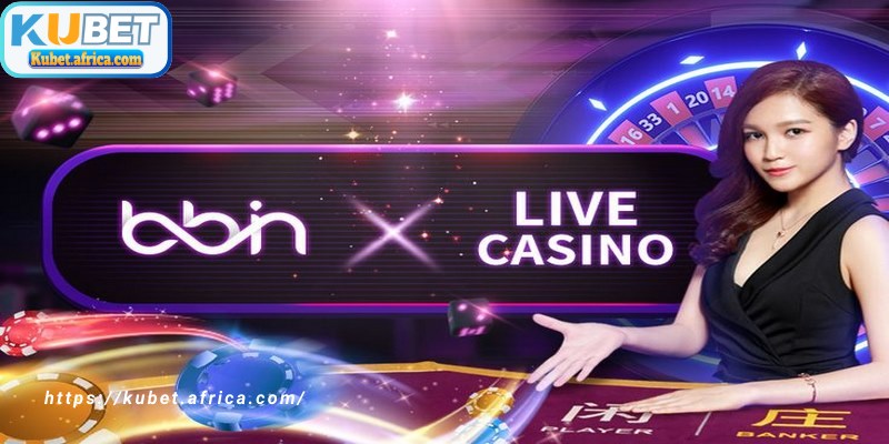 Hệ thống Bbin Live Casino KUBET được vận hành trên nền tảng bảo mật cao