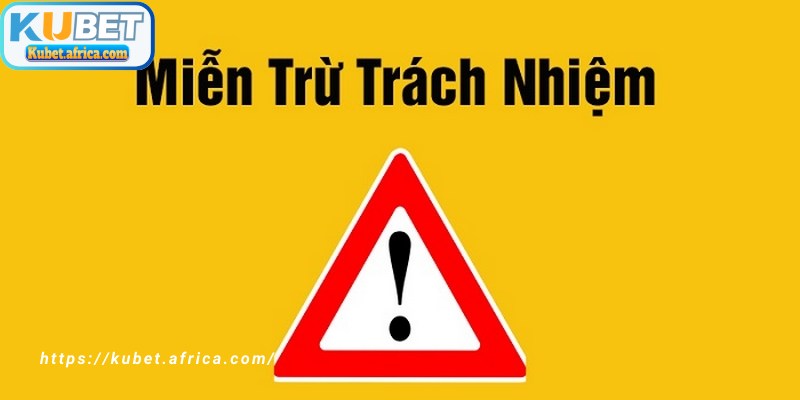 Hệ thống kubet từ chối trách nhiệm đối với các sự cố phát sinh từ phía người dùng