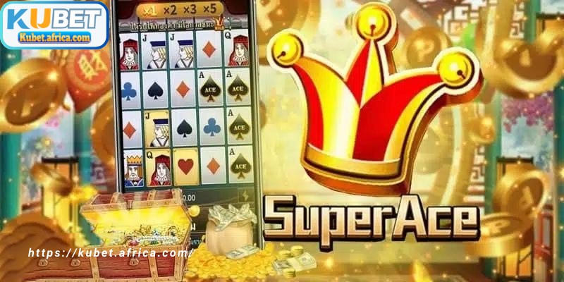 Siêu cấp ACE KUBET là trò chơi đổi thưởng theo phong cách hiện đại